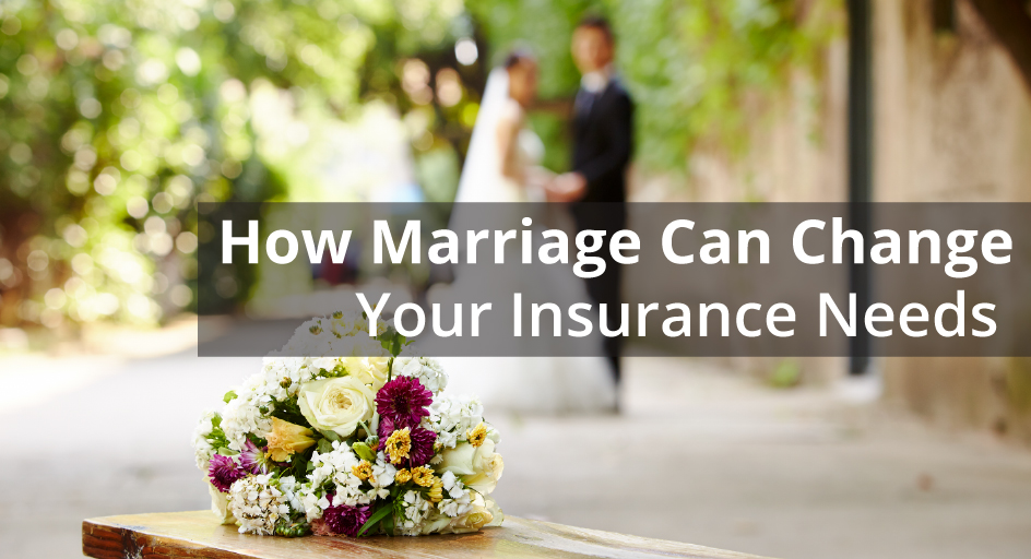 blog image of couple at their wedding; blog title: How Marriage Can Change Your Insurance Needs